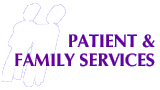 PATIENT AND FAMILY SERVICES